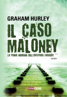 Il caso Maloney - La prima indagine dell'ispettore Faraday